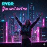 RYDR - You can't hurt me