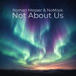Roman Messer, NoMosk - Not About Us (Extended Mix)