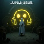Charles B, Mike Enzo - Don't Stop The Music (Extended Mix)