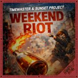 TimeWaster & Sunset Project - Weekend Riot (Extended Mix)