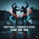 Deeptunez & Handsup Playerz - Tanz Mit Mir (Extended Mix)
