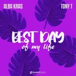 Alba Kras & Tony T - Best Day Of My Life