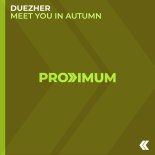 Duezher - Meet You in Autumn (Intro Mix)