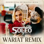 Soleo - Dziewczyna od Małego Misia (Wariat Remix)