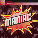 LNY TNZ - Maniac (Extended Mix)