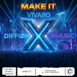 DIFFION & Vivaro Feat. TINMusic - Make It (Extended Mix)