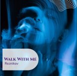 Reznikov - Walk with Me