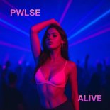 PWLSE - Alive (Original Mix)
