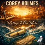 Corey Holmes - Message In The Music (Vocal Mix)