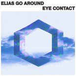 Elias Go Around - Eye Contact (Original Mix)