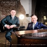 Masters, Arek Kopaczewski - Tak Kocha Się Tylko Raz