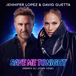 Jennifer Lopez & David Guetta - Save Me Tonight (Remix Dj John VDW)