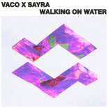 Vaco, Sayra - Walking On Water (Extended Mix)