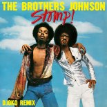 The Brothers Johnson - Stomp! (DJOKO Disco Edit)