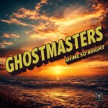 GhostMasters - Shine so Bright