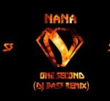 NANA - One Second (DJ BaS3 Remix)