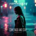 ASPARAGUSproject, MONGRY - Come Back And Stay