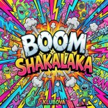 KLUBOVA - BOOM SHAKALAKA