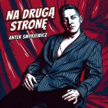 Antek Smykiewicz - Na Drugą Stronę