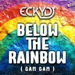 EckyDJ - Below The Rainbow ( Gam Gam)