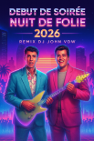 Debut De Soiree - Nuit De Folie 2026 (Remix Dj John VDW)