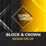 Block & Crown - Movin on Up