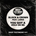 Block & Crown, Dajea - You Got a Hold on Me