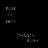 Damon Rush - Roll The Dice (Original Mix)