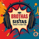 Brothas & Sistas - Tonight It's Party Time (Extended Mix)