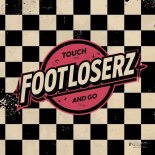 FootLoserz - Touch And Go (Extended Mix)