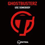Ghostbusterz - Use Somebody (Original Mix)
