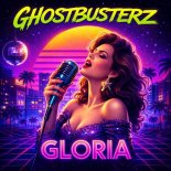 Ghostbusterz - Gloria