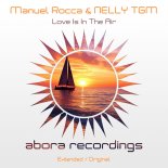 Manuel Rocca & Nelly Tgm - Love is In The Air