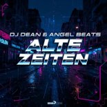 DJ Dean & Angel Beats - Alte Zeiten (Extended Mix)