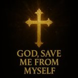 Ashes Of Eden - God, save from myself.