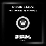 Disco Ball'z - We Jackin the Groove (Original Mix)
