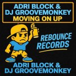 Adri Block, Dj Groovemonkey - Moving on Up