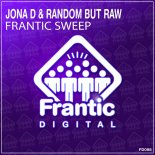 Jona D and Random But Raw - Frantic Sweep