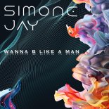 Simone Jay - Wanna b like a man (C and T Project Edit)