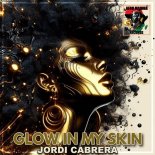 Jordi Cabrera - Glow in My Skin