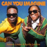 Kaleena Zanders & Bipolar Sunshine - Can You Imagine