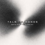 David Puentez x Malou - Talking Hands