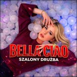 Szalony Drużba - Bella Ciao (Ona Tu Rządzi)