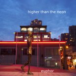 Euphor - Higher Than the Neon (Original Mix)