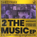 Whitehayz - 2 The Music (Donk Mix)