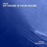 DRIZE - My House Is Your House (Extended Mix)