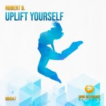 Robert B. (GT) - Uplift Yourself