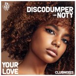 Discodumper & Noty - Your Love (Pornstar Martini Mix)