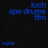 Ape Drums, Luch - FFM (Original Mix)