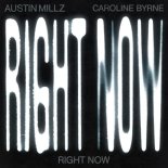 Austin Millz, Caroline Byrne - Right Now